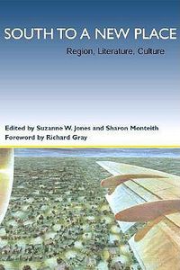 Cover image for South to A New Place: Region, Literature, Culture