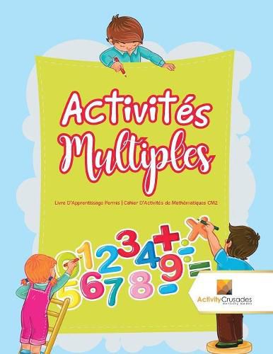 Activites Multiples: Livre D'Apprentissage Permis Cahier D'Activites de Mathematiques CM2