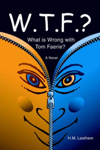 Cover image for W.T.F.?: (What is Wrong with Tom Faerie?)