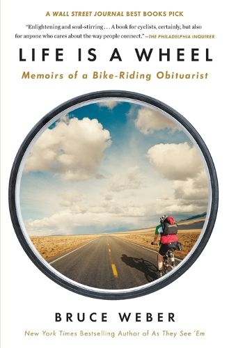 Cover image for Life Is a Wheel: Memoirs of a Bike-Riding Obituarist