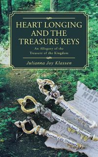 Cover image for Heart Longing and the Treasure Keys: An Allegory of the Treasure of the Kingdom