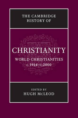 Cover image for The Cambridge History of Christianity: Volume 9, World Christianities c.1914-c.2000