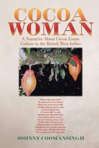 Cover image for Cocoa Woman: A Narrative About Cocoa Estate Culture in the British West Indies