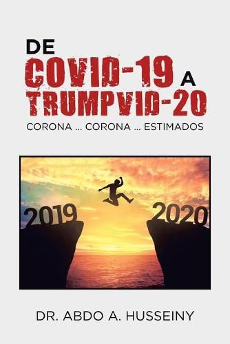 Cover image for De Covid-19 a Trumpvid-20: Corona . . . Corona . . . Estimados