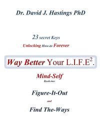 Cover image for 23 Secret Keys unlocking How To Forever Way Better Your L.I.F.E.: Mind-Self