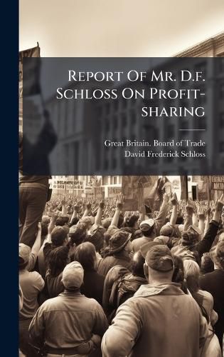 Cover image for Report Of Mr. D.f. Schloss On Profit-sharing