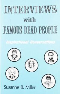 Cover image for Interviews with Famous Dead People: Inspirational Conversations