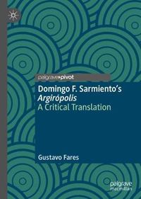 Cover image for Domingo F. Sarmiento's Argiropolis: A Critical Translation