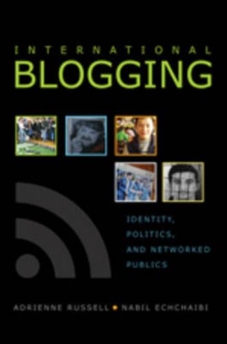 Cover image for International Blogging: Identity, Politics and Networked Publics