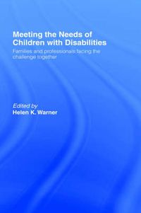 Cover image for Meeting the Needs of Children with Disabilities: Families and Professionals Facing the Challenge Together