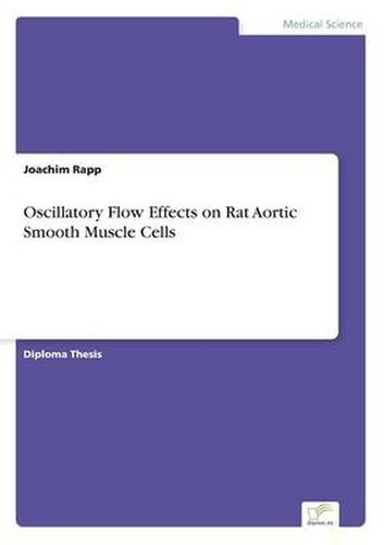 Cover image for Oscillatory Flow Effects on Rat Aortic Smooth Muscle Cells
