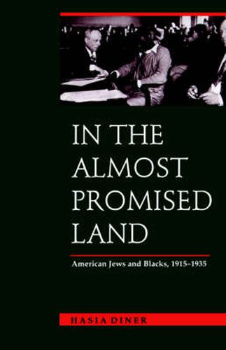 Cover image for In the Almost Promised Land: American Jews and Blacks, 1915-1935