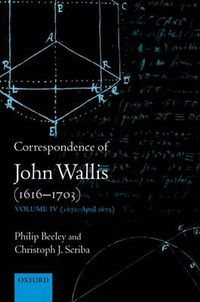 Cover image for Correspondence of John Wallis (1616-1703): Volume IV (1672-April 1675)