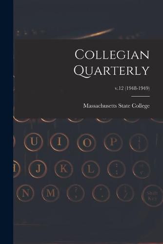 Cover image for Collegian Quarterly; v.12 (1948-1949)