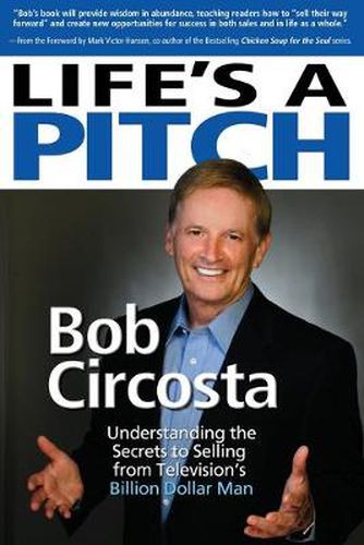 Cover image for Life's a Pitch: Learn the Proven Formula That Has Sold Over $1 Billion in Products