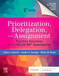 Cover image for Prioritization, Delegation, and Assignment: Practice Exercises for the NCLEX-RN (R) Examination