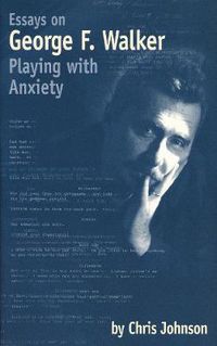 Cover image for Essays on George F. Walker: Playing with Anxiety