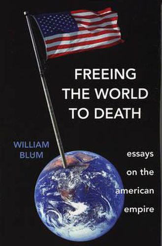 Cover image for Freeing the World to Death: Essays on the American Empire