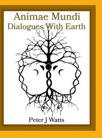 Cover image for Animae Mundi Dialogues With Earth Hardcover