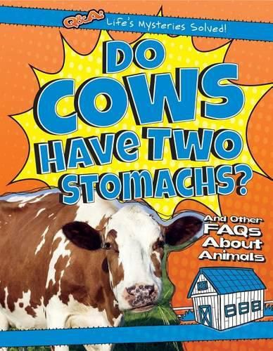 Do Cows Have Two Stomachs?: And Other FAQs about Animals