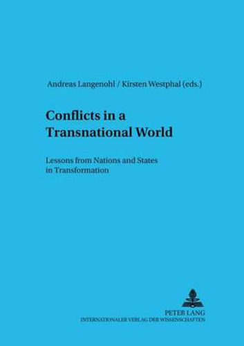 Cover image for Conflicts in a Transnational World: Lessons from Nations and States in Transformation