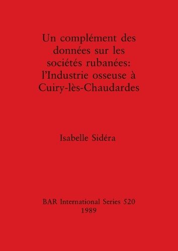 Cover image for Un complement des donnees sur les societes rubanees: l'Industrie osseuse a Cuiry-les-Chaudardes