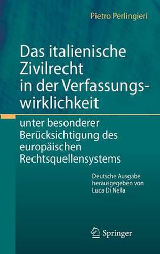 Das Italienische Zivilrecht in Der Verfassungswirklichkeit: Unter Besonderer Berucksichtigung Des Europaischen Rechtsquellensystems