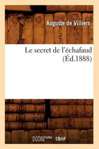 Cover image for Le Secret de l'Echafaud (Ed.1888)