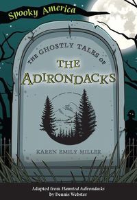 Cover image for The Ghostly Tales of the Adirondacks