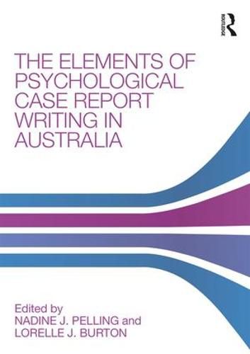 Cover image for The Elements of Psychological Case Report Writing in Australia