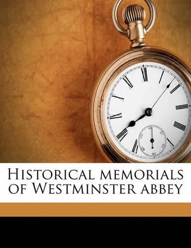 Cover image for Historical Memorials of Westminster Abbey