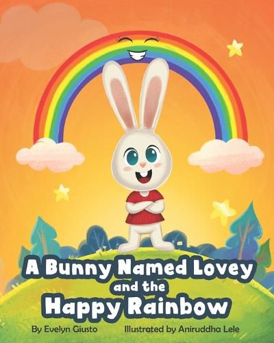 Cover image for A Bunny Named Lovey and the Happy Rainbow