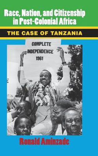 Cover image for Race, Nation, and Citizenship in Postcolonial Africa: The Case of Tanzania