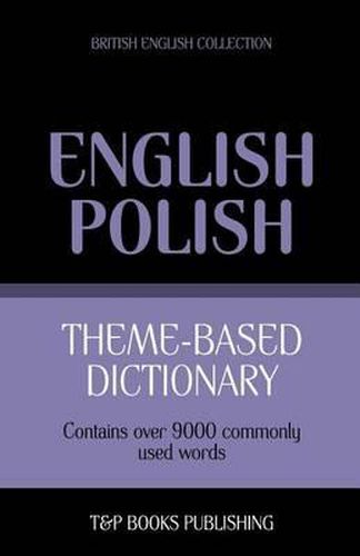 Theme-based dictionary British English-Polish - 9000 words