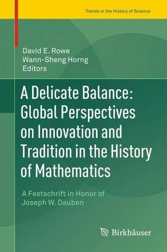 Cover image for A Delicate Balance: Global Perspectives on Innovation and Tradition in the History of Mathematics