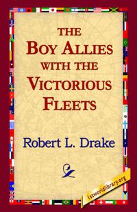 Cover image for The Boy Allies with the Victorious Fleets