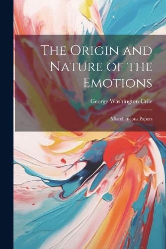 The Origin and Nature of the Emotions