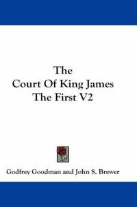 Cover image for The Court of King James the First V2