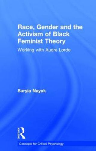 Race, Gender and the Activism of Black Feminist Theory: Working with Audre Lorde