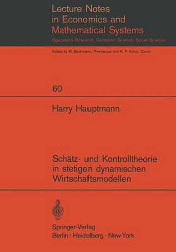 Cover image for Schatz- und Kontrolltheorie in Stetigen Dynamischen Wirtschaftsmodellen mit System- und Beobachtungsfehlern