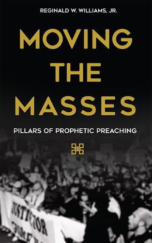 Cover image for Moving the Masses: Pillars of Prophetic Preaching