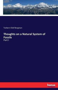 Cover image for Thoughts on a Natural System of Fossils: Part I