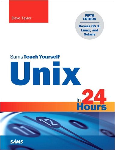 Cover image for Unix in 24 Hours, Sams Teach Yourself: Covers OS X, Linux, and Solaris