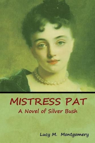 Cover image for Mistress Pat: A Novel of Silver Bush