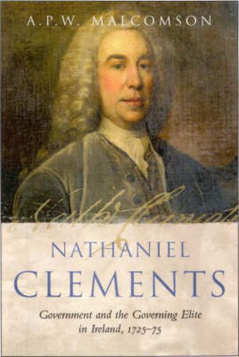 Cover image for Nathaniel Clements: Government and the Governing Elite in Ireland, 1725-75