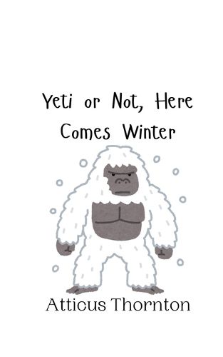 Cover image for Yeti or Not, Here Comes Winter