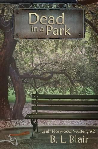 Cover image for Dead in a Park: Leah Norwood Mystery #2