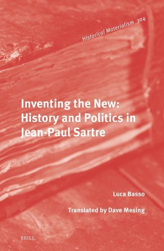 Inventing the New: History and Politics in Jean-Paul Sartre