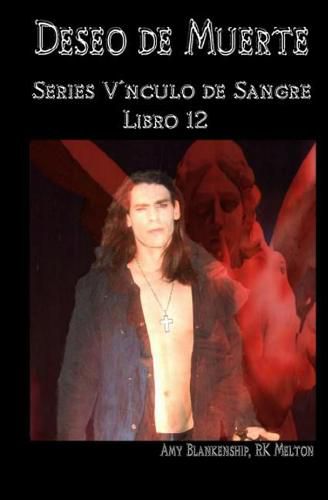 Deseo de Muerte: Series Vinculo de Sangre Libro 12