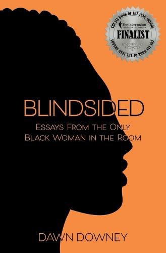 Cover image for Blindsided: Essays from the Only Black Woman in the Room